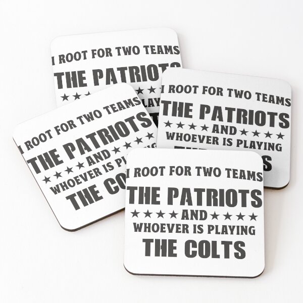 Item preview, I Root For Two Teams The Patriots And Whoever Is Playing The Colts designed and sold by TonySpencer.