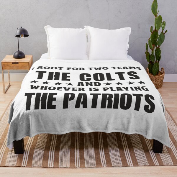 Item preview, I Root For Two Teams The Colts And Whoever Is Playing The Patriots designed and sold by TonySpencer.