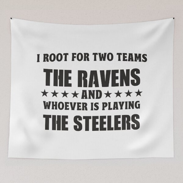 Artikelvorschau, Ich bin für zwei Teams, die Ravens und wer auch immer gegen die Steelers spielt entworfen und verkauft von TonySpencer.
