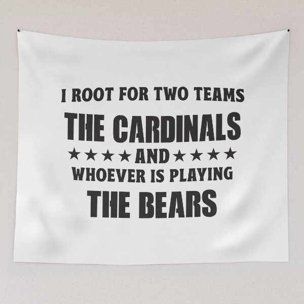 Item preview, I Root For Two Teams The Cardinals And Whoever Is Playing The Bears designed and sold by TonySpencer.