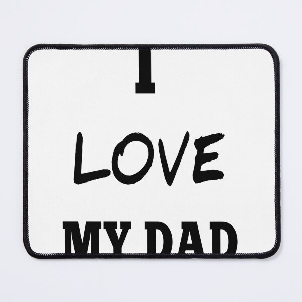 Item preview, i love my dad designed and sold by MKshoper.