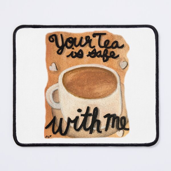 Item preview, Your Tea is Safe With Me designed and sold by JillPillDesign.