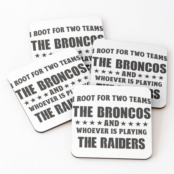 Item preview, I Root For Two Teams The Broncos And Whoever Is Playing The Raiders designed and sold by TonySpencer.
