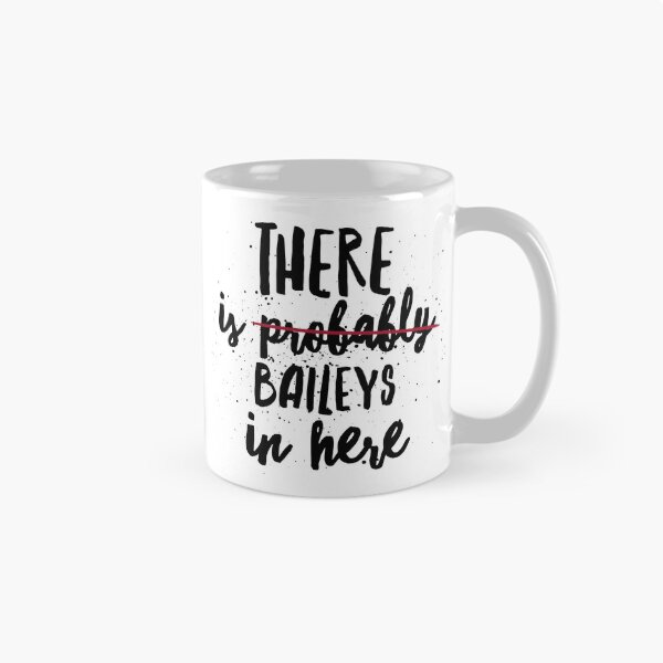 Item preview, There is Probably Baileys in Here designed and sold by High Functioning Fangirl.