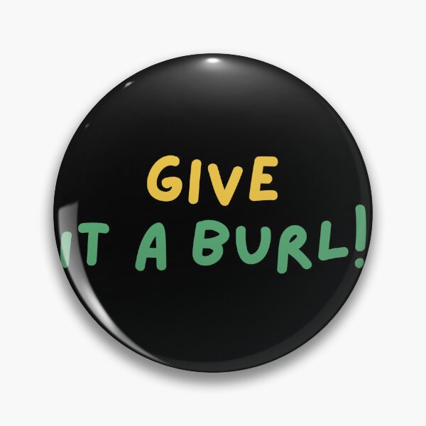 Item preview, Give it a burl! Australian Sayings, Australian Slangs simple cute text design designed and sold by Funny Australian Quotes.