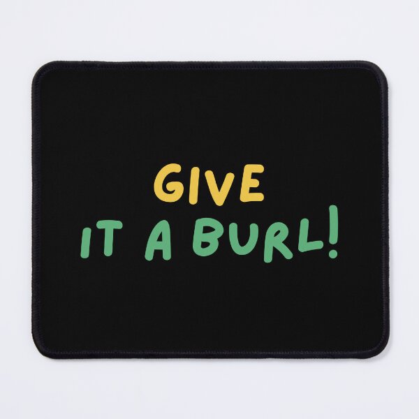 Item preview, Give it a burl! Australian Sayings, Australian Slangs simple cute text design designed and sold by Funny Australian Quotes.