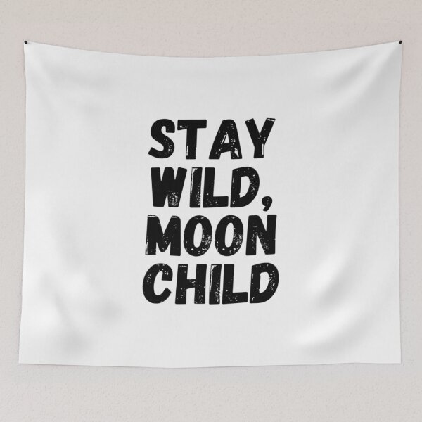 Item preview, Stay wild , moon child  designed and sold by Luhgoveiia.