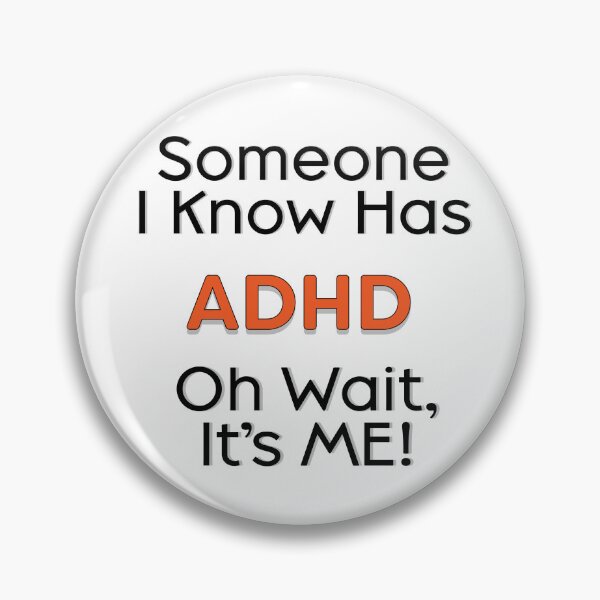Item preview, Someone I Know Has ADHD designed and sold by JillPillDesign.