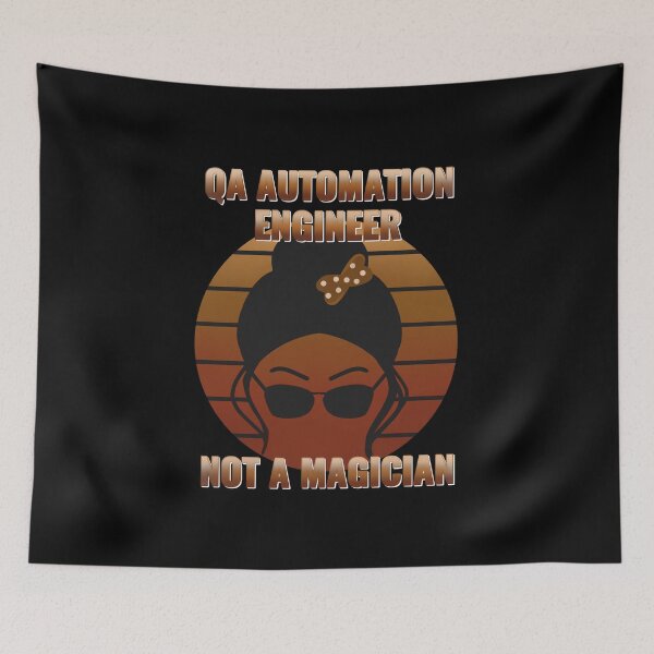 Item preview, QA tester - QA  Automation engineer not a magician designed and sold by stayartsy07.