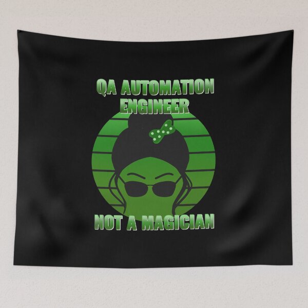 Item preview, QA tester - QA  Automation engineer not a magician designed and sold by stayartsy07.