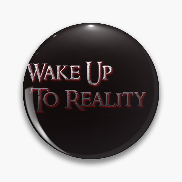 Item preview, Wake Up To Reality designed and sold by AzDrop.