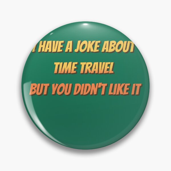 Artikelvorschau, JOKE ABOUT TIME TRAVEL entworfen und verkauft von HYPeR-NaTUrE.