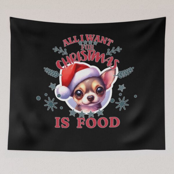 Item preview, Cute Chihuahua puppy with a Santa hat. Text: 'All I want for Christmas is Food' designed and sold by shirtsmugslife.