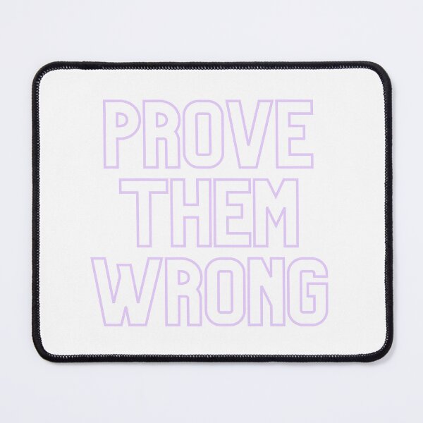 Item preview, Prove Them Wrong designed and sold by IconicFriends.