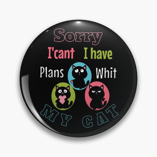 Item preview, Sorry I'cant I have Plans Whit My Cat Funny Gifts For Cats Lovers designed and sold by CHRIS-POD.