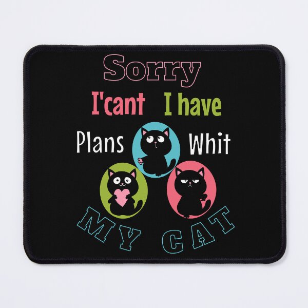 Item preview, Sorry I'cant I have Plans Whit My Cat Funny Gifts For Cats Lovers designed and sold by CHRIS-POD.