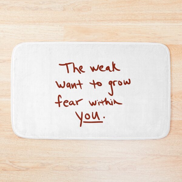 Item preview, The Weak Want to Grow Fear Within You designed and sold by abeink.