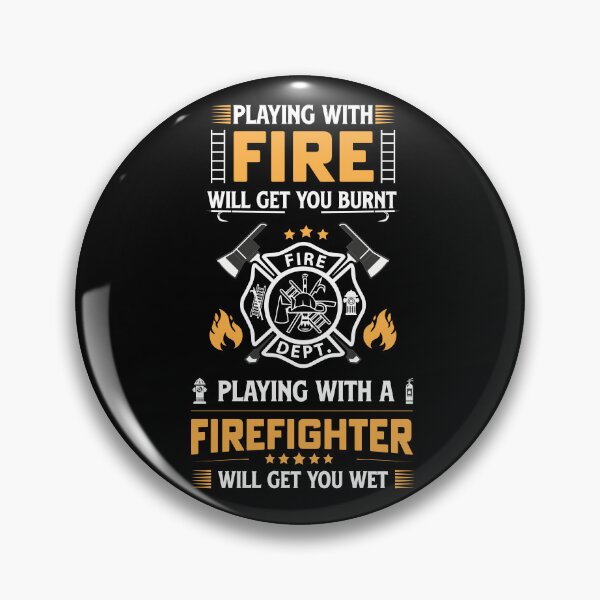 Item preview, Playing with a Firefighter Will Get You Wet designed and sold by Siva Sakthi.