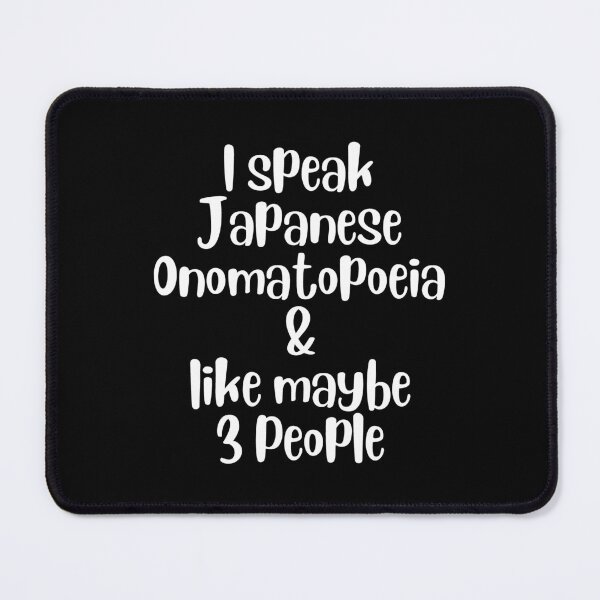 Item preview, I speak Japanese Onomatopoeia & like maybe 3 People Typo designed and sold by akaiawa.