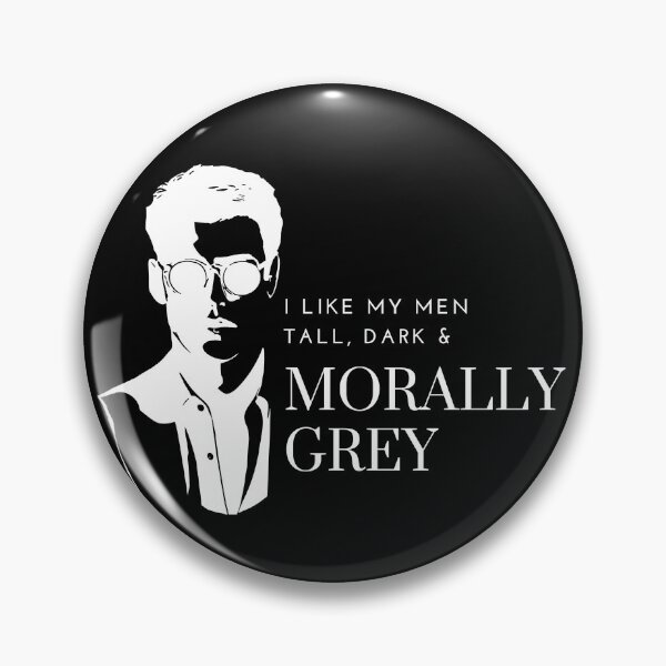 Item preview, Copy of I like my Men Tall, Dark and Morally Grey Shades designed and sold by jaekindacray.