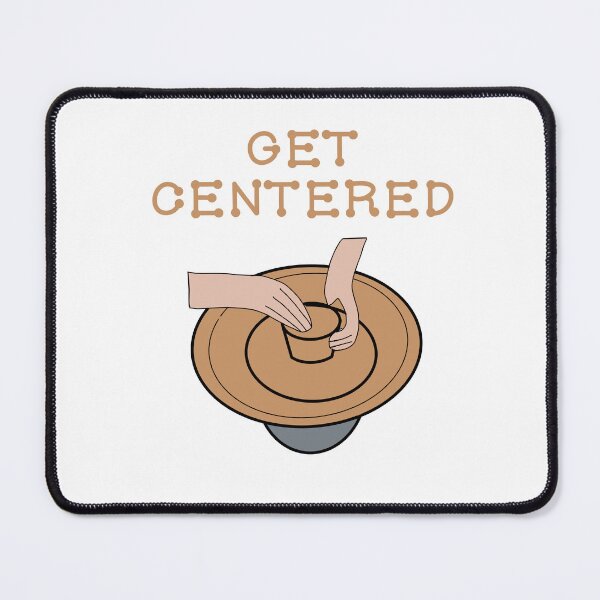 Item preview, Get Centered Clay Ceramic Expert designed and sold by khulisara246.