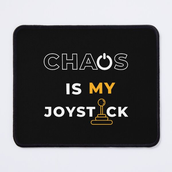 Item preview,  "Chaos Is My Joystick" Quote  designed and sold by MusesWhispers.