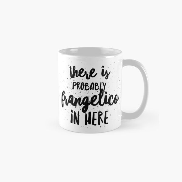 There is Probably Frangelico in Here Classic Mug