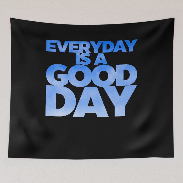 Item preview, Everyday is a good day designed and sold by CJansuebsri.