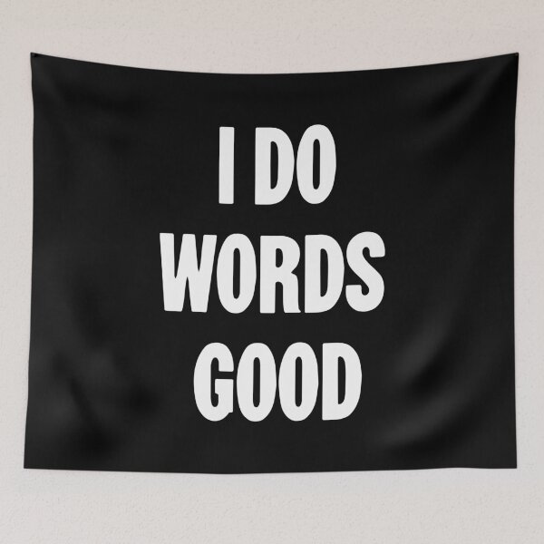 Item preview, I Do Words Good designed and sold by Good-Looking Corpse.