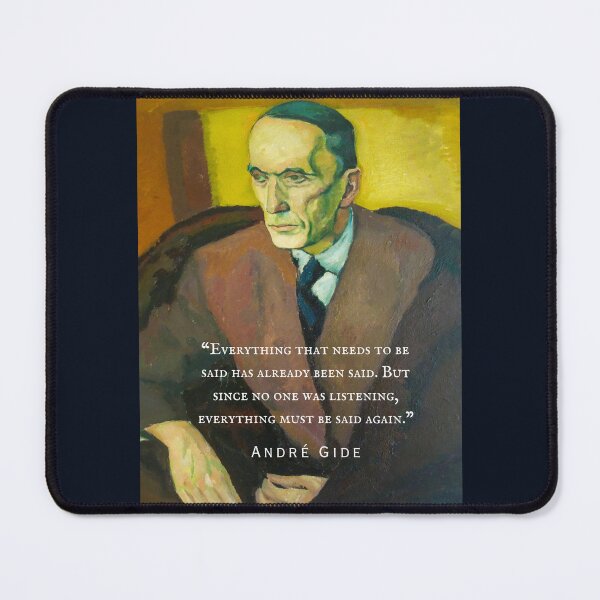 Item preview, André Gide portrait and quote: Everything that needs to be said has already been said. But since no one was listening... designed and sold by artbleed.