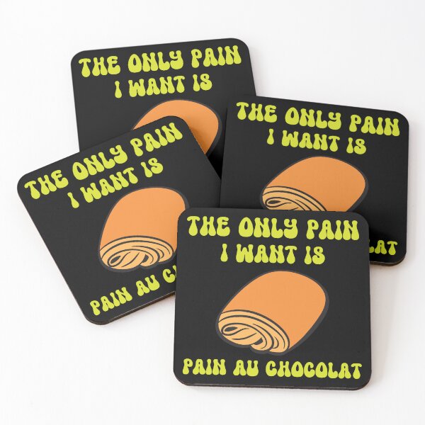 Item preview, the only pain i want is pain au chocolat funny  designed and sold by teeshop87.