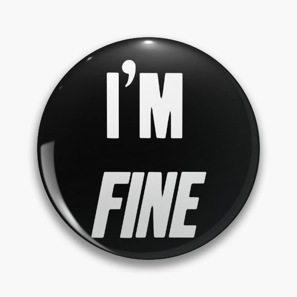 Item preview, I'm Fine. designed and sold by Good-Looking Corpse.