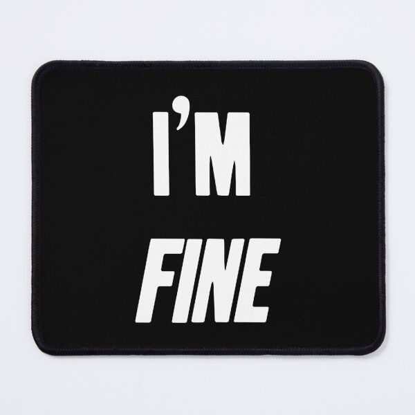 Item preview, I'm Fine. designed and sold by Good-Looking Corpse.