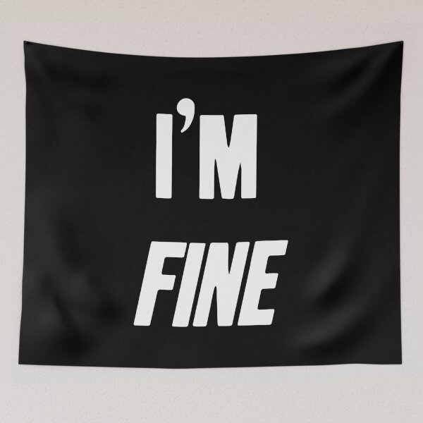 Item preview, I'm Fine. designed and sold by Good-Looking Corpse.