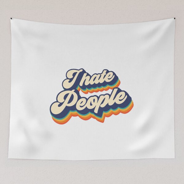 Item preview, I hate people designed and sold by NinoMelon.