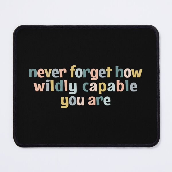 Item preview, Never forget how wildly capable you are designed and sold by MOONINSPIRATION.