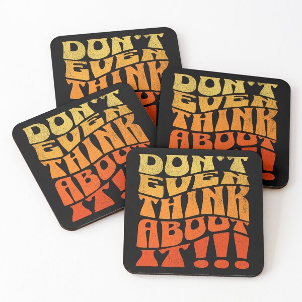 Item preview, don't even think about it! funny gift ideas to make people stop and think designed and sold by QuirkyTease.