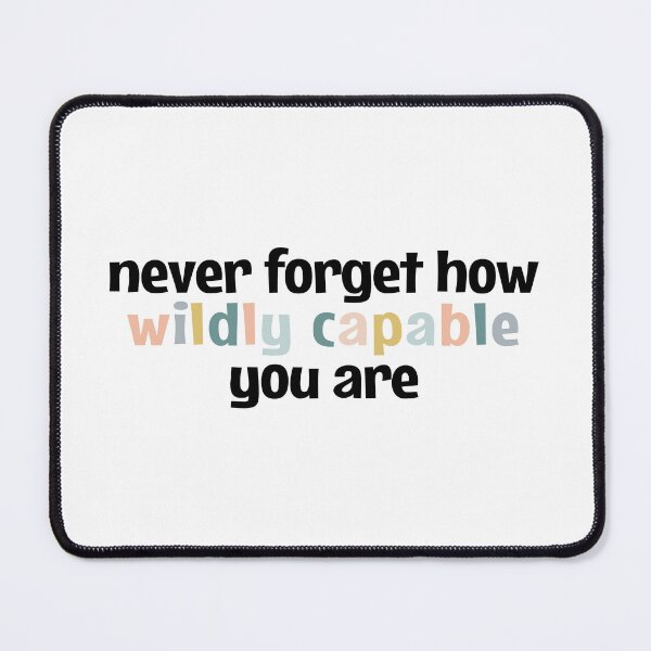 Item preview, Never forget how wildly capable you are designed and sold by MOONINSPIRATION.
