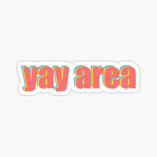 Item preview, YAY AREA designed and sold by Shelbyann.
