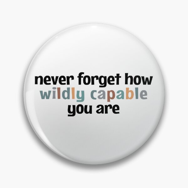 Item preview, Never forget how wildly capable you are designed and sold by MOONINSPIRATION.