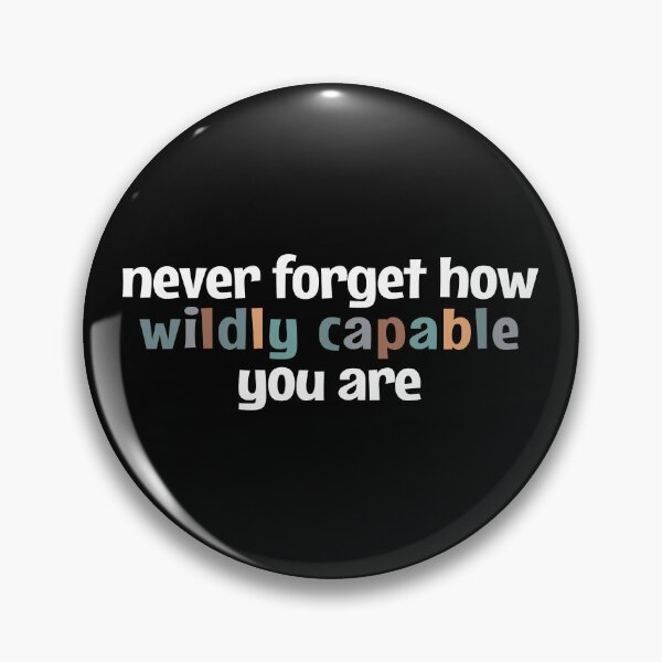 Item preview, Never forget how wildly capable you are designed and sold by MOONINSPIRATION.