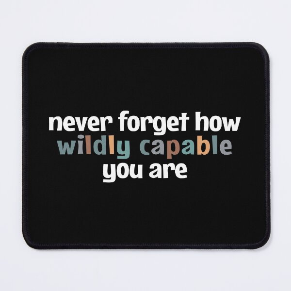 Item preview, Never forget how wildly capable you are designed and sold by MOONINSPIRATION.