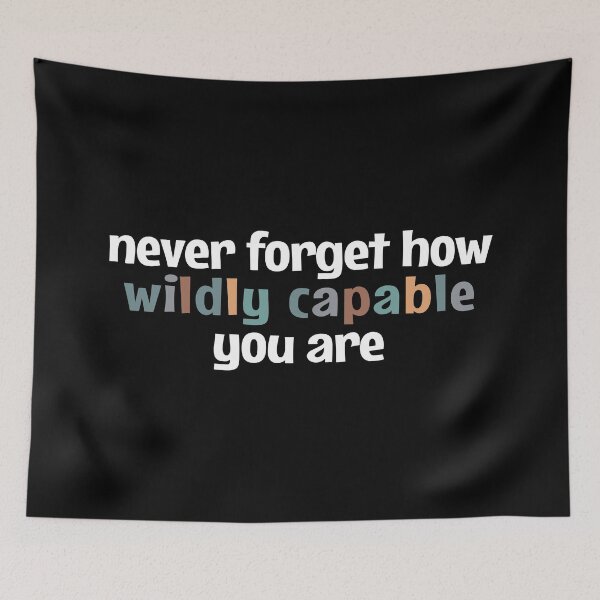 Item preview, Never forget how wildly capable you are designed and sold by MOONINSPIRATION.