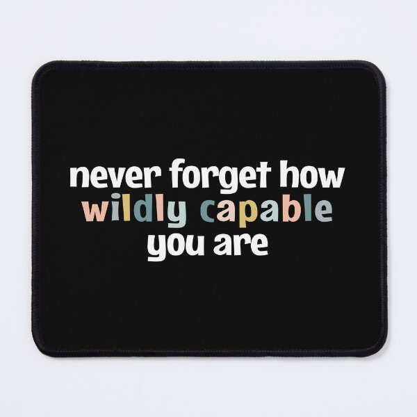 Item preview, Never forget how wildly capable you are designed and sold by MOONINSPIRATION.