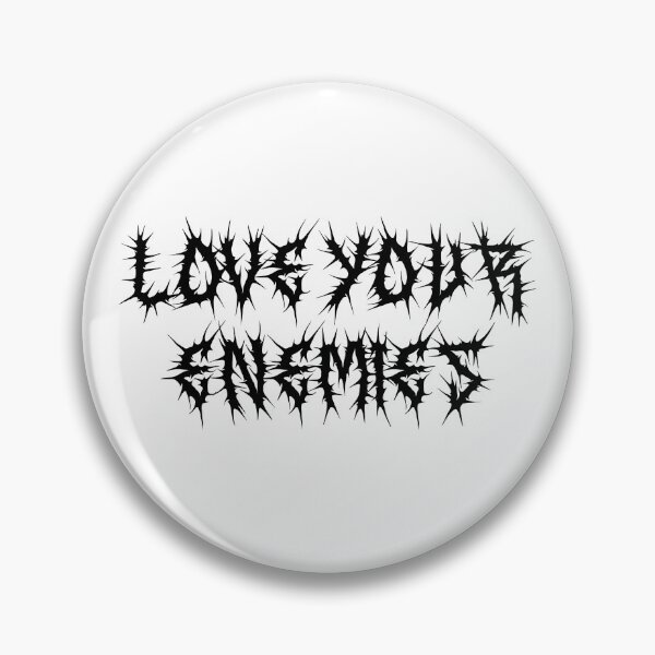Item preview, Love Your Enemies Metal Hardcore Punk designed and sold by thecamphillips.