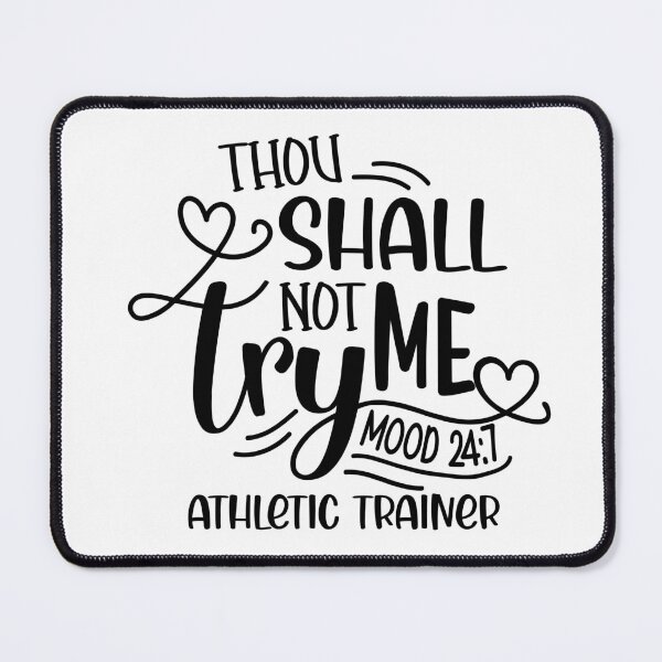 Item preview, Athletic Trainer: Thou Shall Not Try Me Mood 24:7 designed and sold by TeesYouWant.