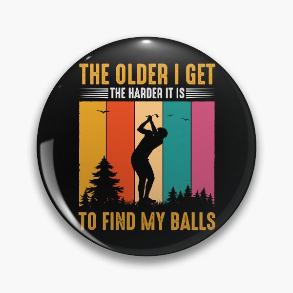 Item preview, The older I get, the harder is to find my balls Great gifts for golf fans designed and sold by ABCreativeShop.