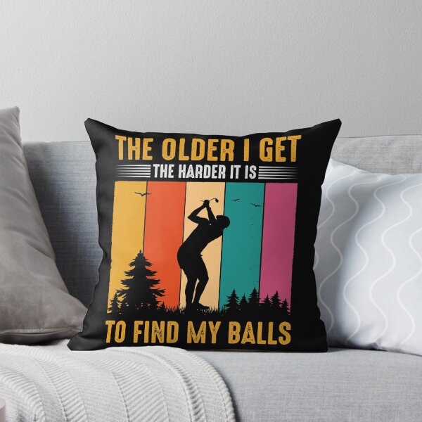 Item preview, The older I get, the harder is to find my balls Great gifts for golf fans designed and sold by ABCreativeShop.
