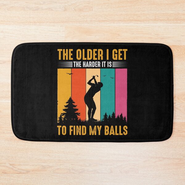 Item preview, The older I get, the harder is to find my balls Great gifts for golf fans designed and sold by ABCreativeShop.