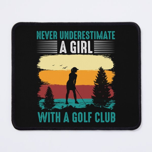 Item preview, Never underestimate a girl with a golf club Great gifts for golf fans designed and sold by ABCreativeShop.